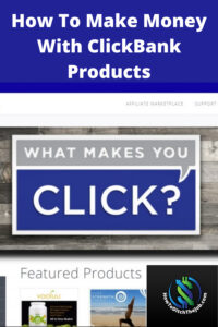 How To Make Money With ClickBank Products