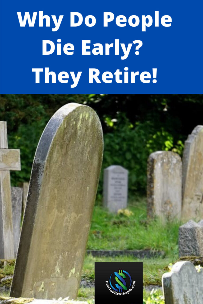 Why do people die early they retire how to ditch the job