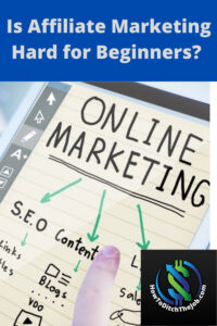 Is Affiliate Marketing Hard for Beginners?